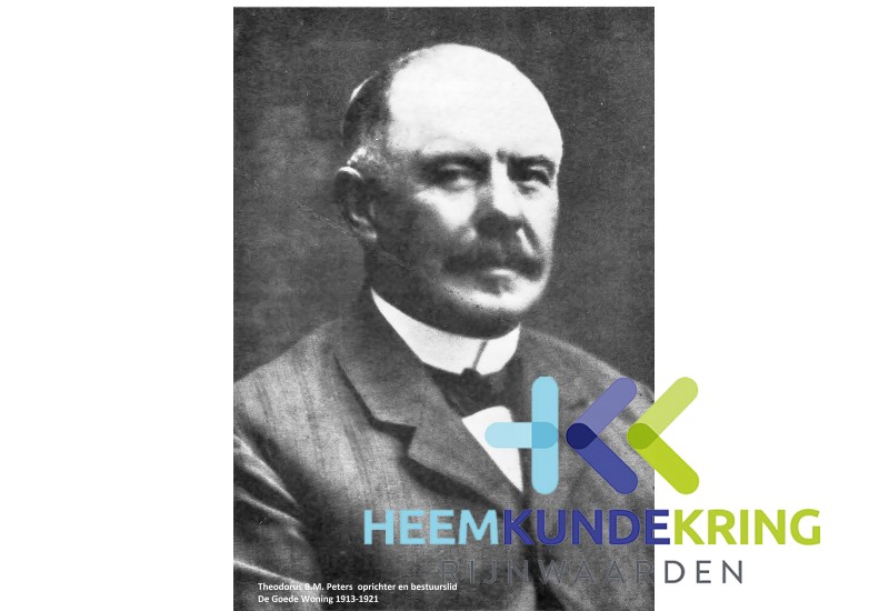 Theodorus B.M. Peters 1852-1922 Oprichter v-d Goede Woning 1913-1921